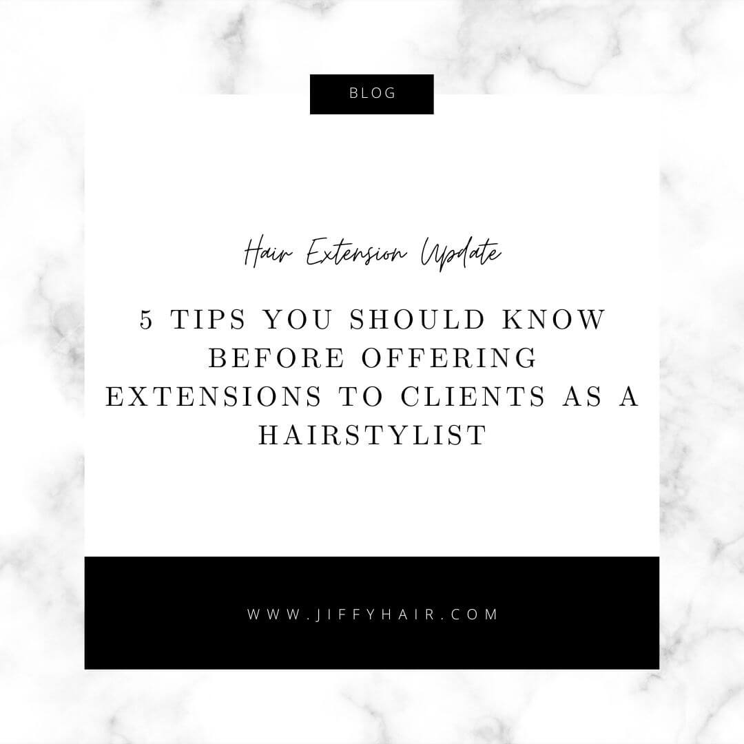 5 Tips You Should know Before Offering Extensions to Clients As a Hairstylist