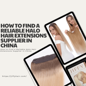 How to Find a Reliable Halo Hair Extensions Supplier in China