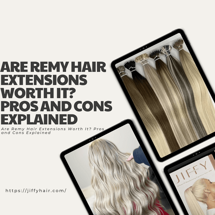 Are Remy Hair Extensions Worth It Pros and Cons Explained