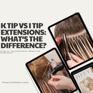 Extensiones de cabello con punta K vs. punta I: ¿Cuál es la diferencia?