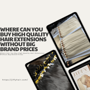 Where Can You Buy High Quality Hair Extensions Without Big Brand Prices