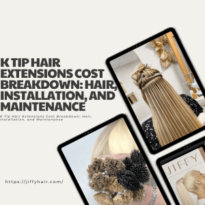 Desglose de costos de las extensiones de cabello K-Tip: cabello, colocación y mantenimiento