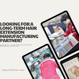 ¿Busca un socio fabricante de extensiones de cabello a largo plazo?